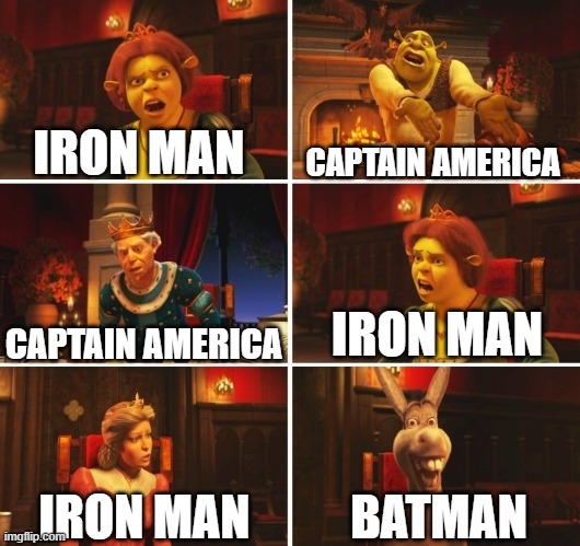 Shrek Fiona Harold Donkey | IRON MAN; CAPTAIN AMERICA; IRON MAN; CAPTAIN AMERICA; BATMAN; IRON MAN | image tagged in shrek fiona harold donkey,marvel,dc,mcu,dceu,memes | made w/ Imgflip meme maker