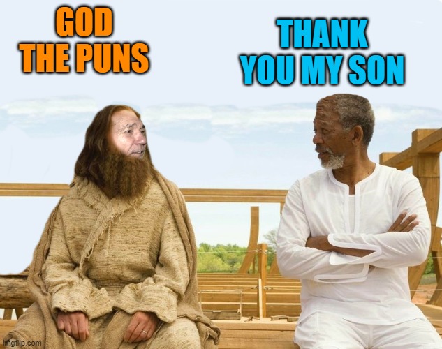 GOD THE PUNS THANK YOU MY SON | image tagged in lew and god | made w/ Imgflip meme maker