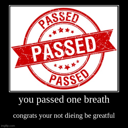 you passed the sports test | image tagged in funny,demotivationals | made w/ Imgflip demotivational maker