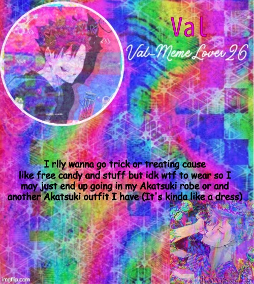 beans are great | I rlly wanna go trick or treating cause like free candy and stuff but idk wtf to wear so I may just end up going in my Akatsuki robe or and another Akatsuki outfit I have (It's kinda like a dress) | made w/ Imgflip meme maker