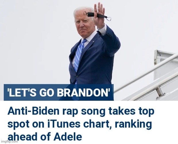 image tagged in 'let's go brandon' rap more popular than adele | made w/ Imgflip meme maker