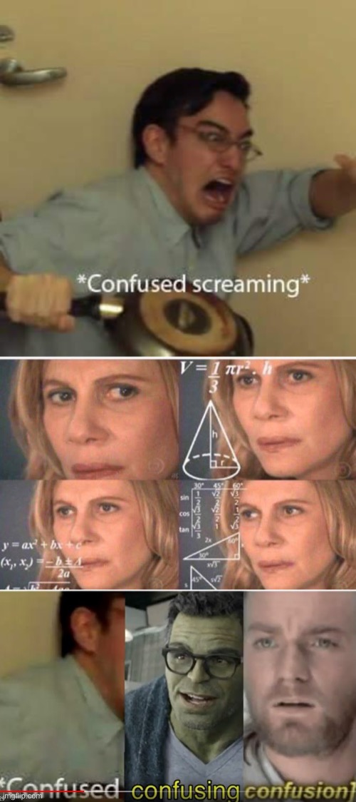 image tagged in filthy frank confused scream,math lady/confused lady,confused confusing confusion | made w/ Imgflip meme maker