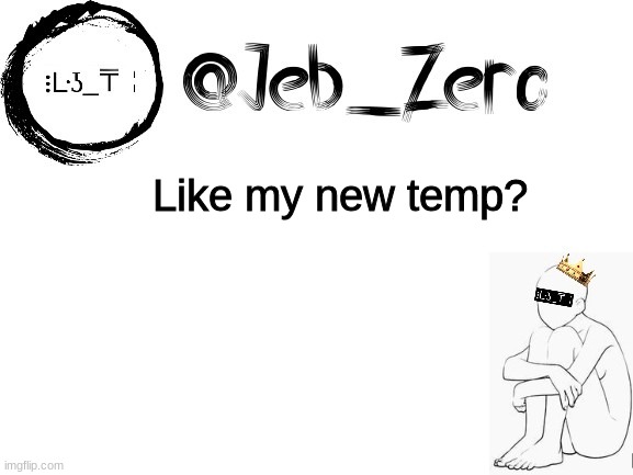 Jebs_Template | Like my new temp? | image tagged in jebs_template | made w/ Imgflip meme maker