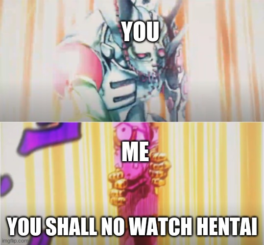 tusk opens love train | YOU YOU SHALL NO WATCH HENTAI ME | image tagged in tusk opens love train | made w/ Imgflip meme maker