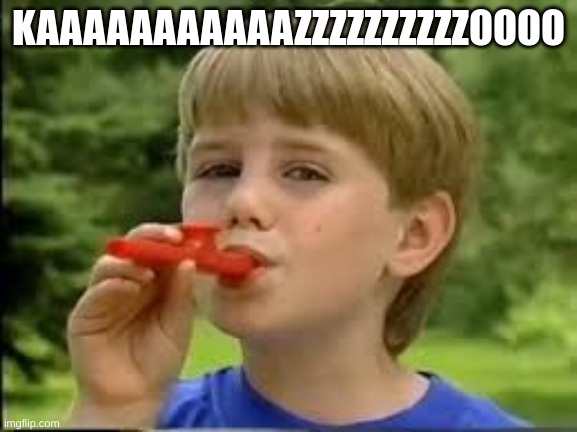 Kazoo kid | KAAAAAAAAAAAZZZZZZZZZZOOOO | image tagged in kazoo kid | made w/ Imgflip meme maker