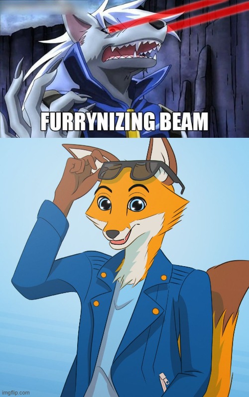 image tagged in furrynizing beam | made w/ Imgflip meme maker