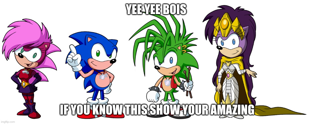any ways | YEE YEE BOIS; IF YOU KNOW THIS SHOW YOUR AMAZING | image tagged in memes | made w/ Imgflip meme maker