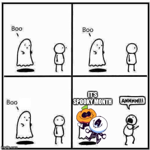 IT'S SPOOKY MONTH! | IT'S SPOOKY MONTH | image tagged in ghost boo | made w/ Imgflip meme maker