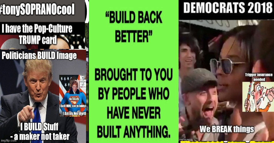 Build BACK Better....by people that NEVER built a thing | image tagged in trump,second stringers,biden,selected,evil | made w/ Imgflip meme maker