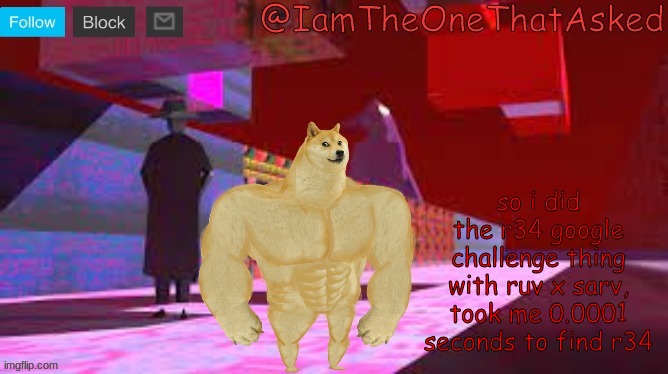 IamTheOneThatAsked Dream Emulator temp | so i did the r34 google challenge thing with ruv x sarv, took me 0.0001 seconds to find r34 | image tagged in iamtheonethatasked dream emulator temp | made w/ Imgflip meme maker