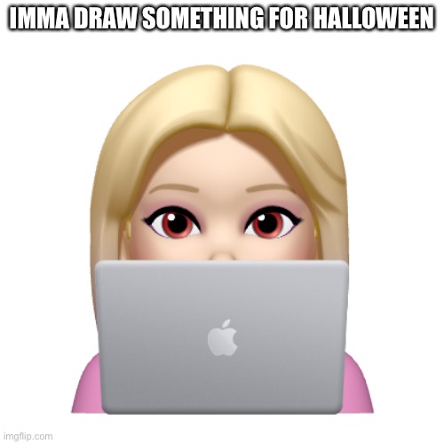 Peach is looking | IMMA DRAW SOMETHING FOR HALLOWEEN | image tagged in peach is looking | made w/ Imgflip meme maker