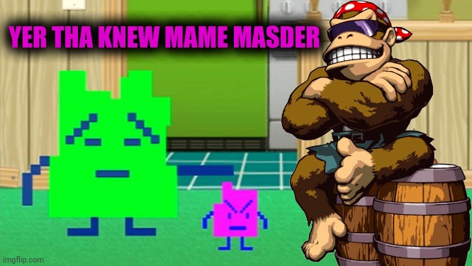 YER THA KNEW MAME MASDER | made w/ Imgflip meme maker