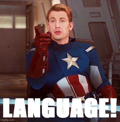 Captain America language | LANGUAGE! | image tagged in captain america | made w/ Imgflip meme maker