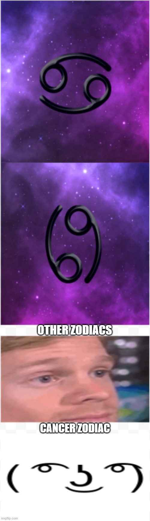 69 | OTHER ZODIACS; CANCER ZODIAC | image tagged in zodiac,cancer,memes,funny,mind blown | made w/ Imgflip meme maker
