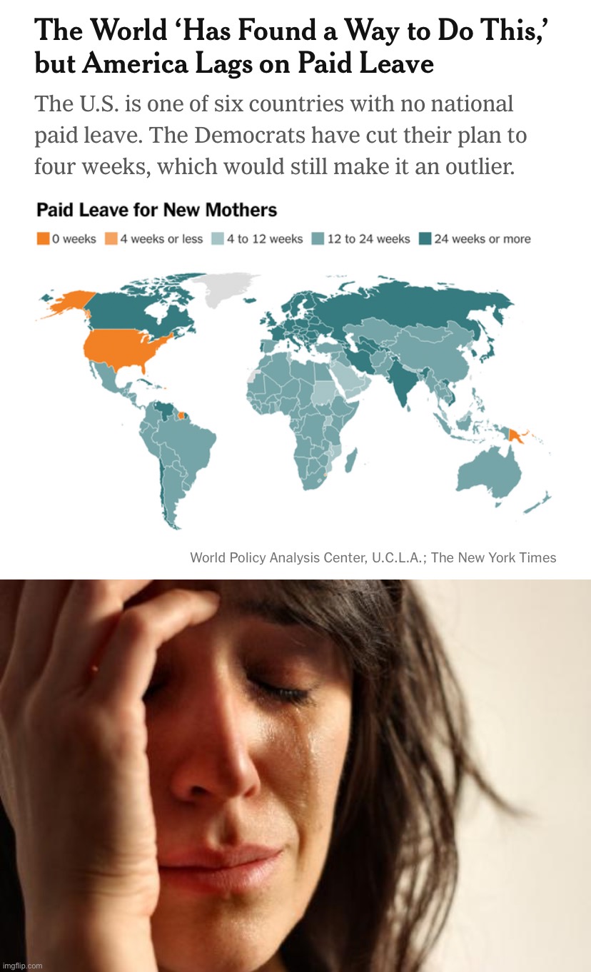 First World Problems? More like “Papua New Guinea problems” | image tagged in america paid leave,memes,first world problems | made w/ Imgflip meme maker
