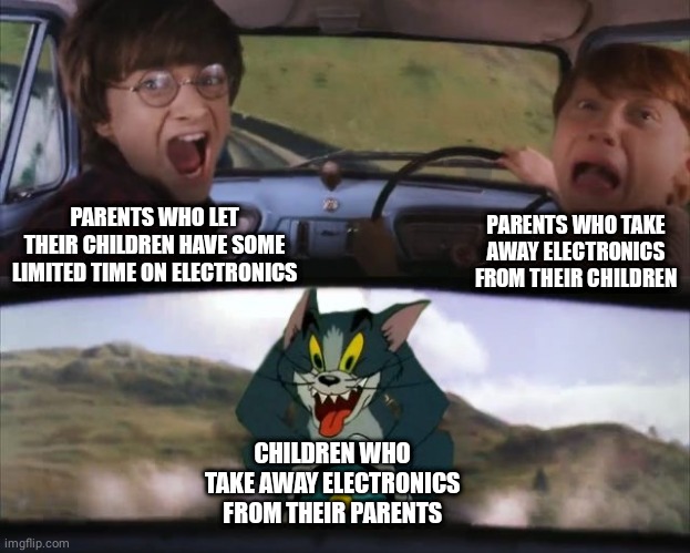 Electronics |  PARENTS WHO LET THEIR CHILDREN HAVE SOME LIMITED TIME ON ELECTRONICS; PARENTS WHO TAKE AWAY ELECTRONICS FROM THEIR CHILDREN; CHILDREN WHO TAKE AWAY ELECTRONICS FROM THEIR PARENTS | image tagged in tom chasing harry and ron weasly,funny,electronics,memes,meme,computers/electronics | made w/ Imgflip meme maker