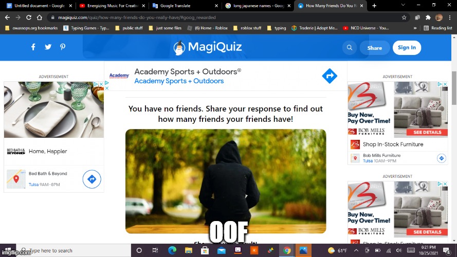 i take this quiz all the time this is all i get. :((( |  OOF | image tagged in oof,mwahahaha,sad but true | made w/ Imgflip meme maker