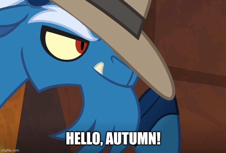 HELLO, AUTUMN! | made w/ Imgflip meme maker