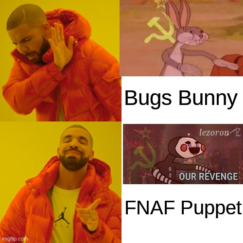 Which one yall choose? | Bugs Bunny; FNAF Puppet | image tagged in memes,drake hotline bling | made w/ Imgflip meme maker