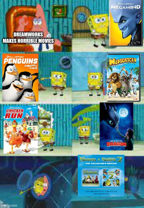 Me, The Average Bee Movie Fan |  DREAMWORKS MAKES HORRIBLE MOVIES | image tagged in spongebob,dreamworks,memes | made w/ Imgflip meme maker
