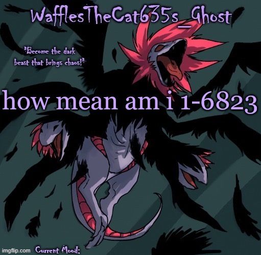 . | how mean am i 1-6823 | made w/ Imgflip meme maker