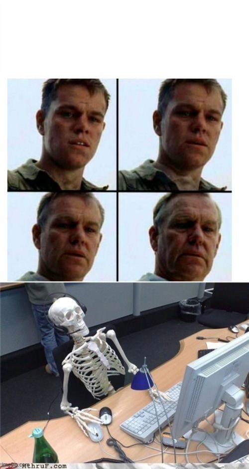 image tagged in matt damon gets older,waiting skeleton | made w/ Imgflip meme maker