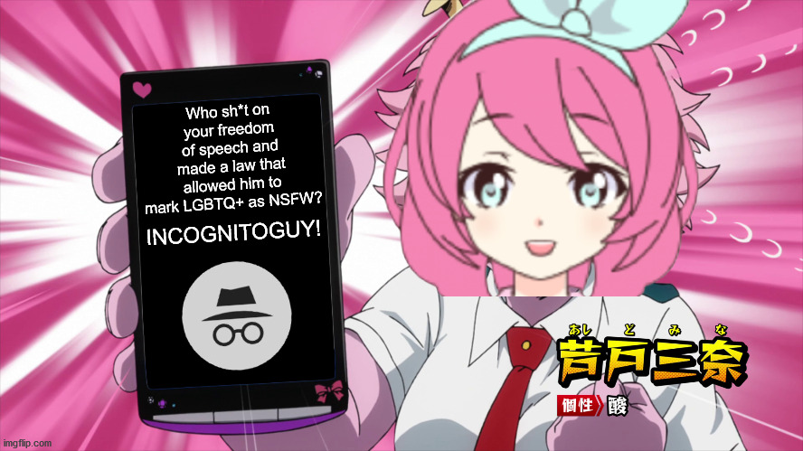 Vote Envoy for equal rights and freedom of speech for everyone! | Who sh*t on your freedom of speech and made a law that allowed him to mark LGBTQ+ as NSFW? INCOGNITOGUY! | made w/ Imgflip meme maker