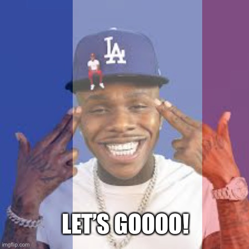 LET’S GOOOO! | made w/ Imgflip meme maker