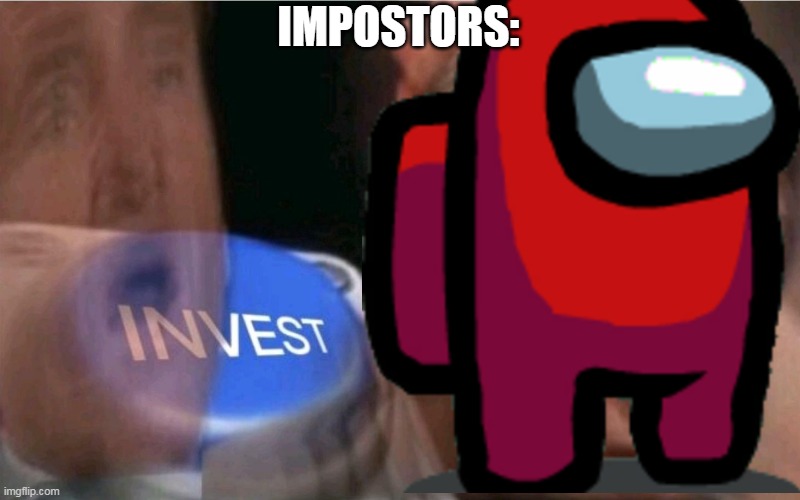 IMPOSTORS: | made w/ Imgflip meme maker