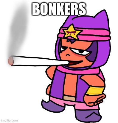 Sandy smokes a fat blunt | BONKERS | image tagged in sandy smokes a fat blunt | made w/ Imgflip meme maker