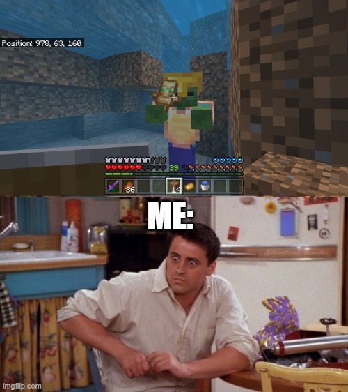 i was farming for rotten flesh when i saw this | ME: | image tagged in joey wide eyes,memes,minecraft,totally normal bedrock edition,cursed,totem of undying | made w/ Imgflip meme maker