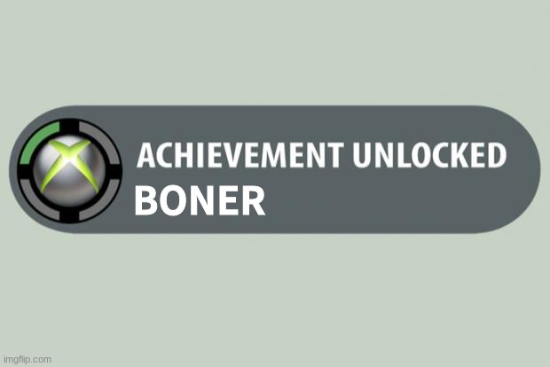 achievement unlocked | BONER | image tagged in achievement unlocked | made w/ Imgflip meme maker