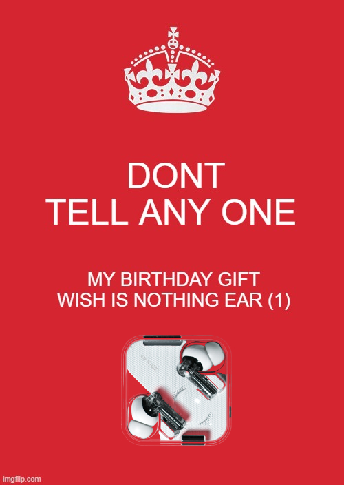 High Quality Nothing ear Brithday Wish Blank Meme Template