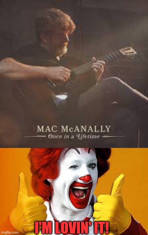 I'M LOVIN' IT! | image tagged in ronald mcdonald | made w/ Imgflip meme maker