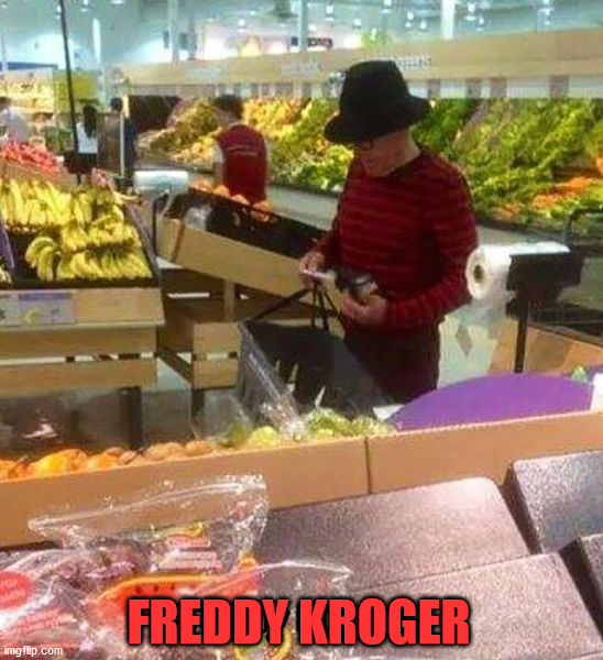 FREDDY KROGER | image tagged in eyeroll | made w/ Imgflip meme maker