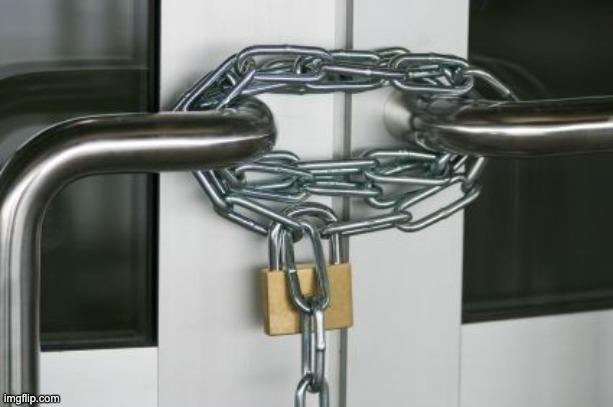 locked doors | image tagged in locked doors | made w/ Imgflip meme maker