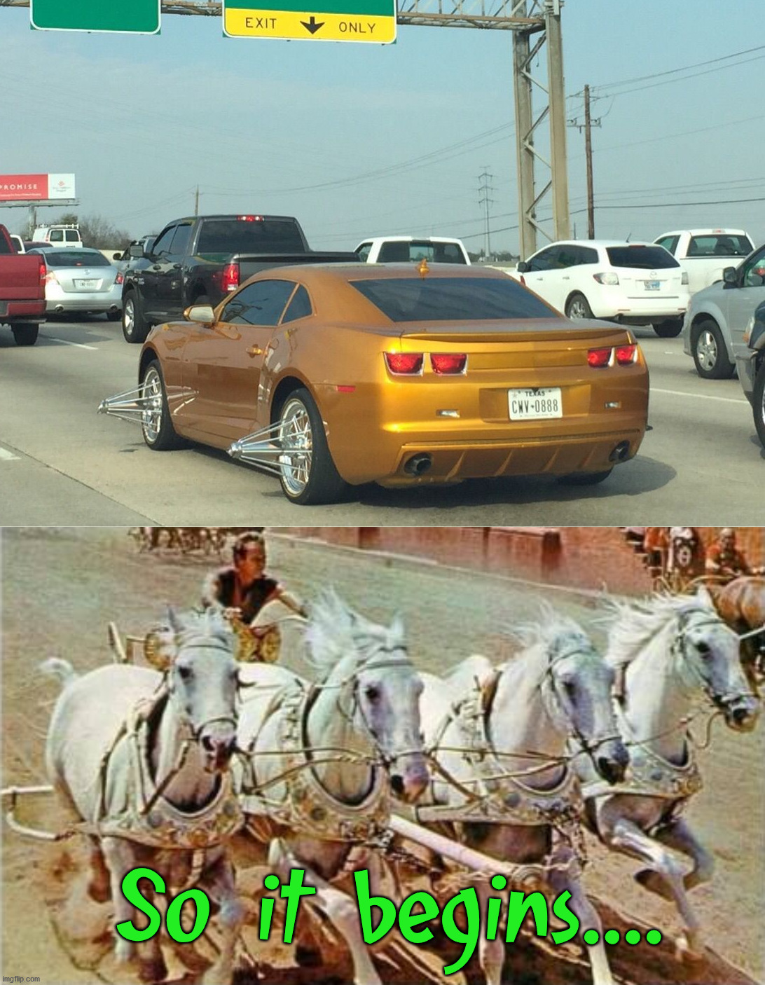 It will take your wheels off. | So it begins.... | image tagged in cars,ben hur | made w/ Imgflip meme maker