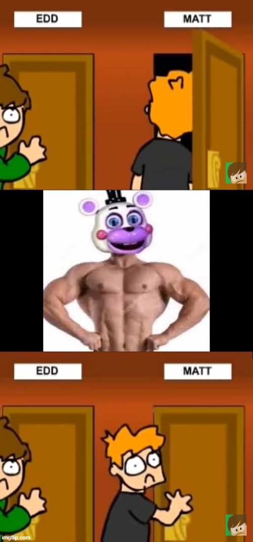 HELP!!!! | image tagged in scared,buff helpy,eddsworld,fnaf | made w/ Imgflip meme maker