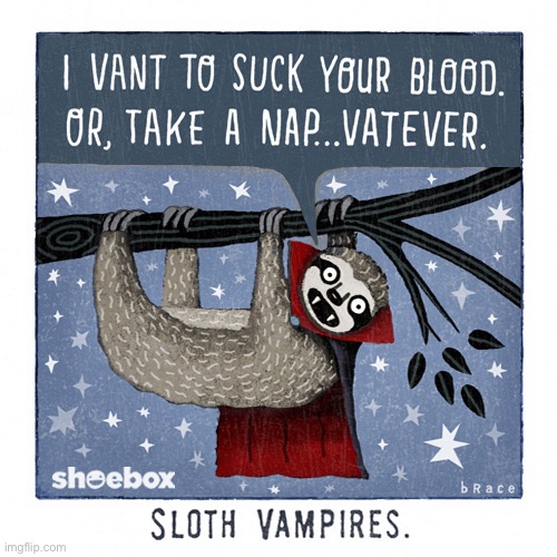 Vampire sloth | image tagged in vampire sloth | made w/ Imgflip meme maker