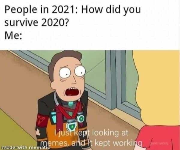 always works | image tagged in rick and morty,2021 | made w/ Imgflip meme maker