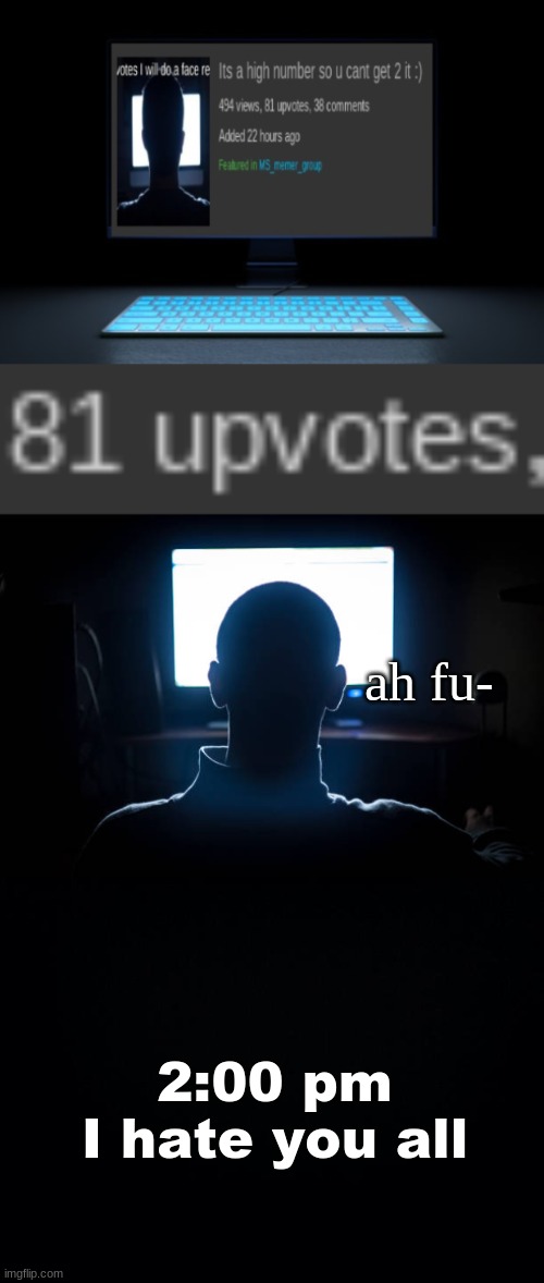 why must your hurt me in this way | ah fu-; 2:00 pm
I hate you all | image tagged in black background | made w/ Imgflip meme maker