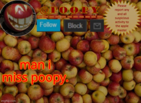 poopy | man i miss poopy. | image tagged in poopy | made w/ Imgflip meme maker