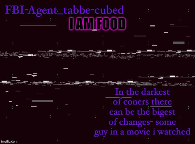 toenails are a good source of food right? | I AM FOOD | image tagged in nice job duskit thx for temp btw | made w/ Imgflip meme maker