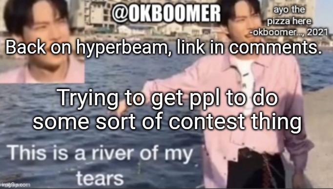 E | Back on hyperbeam, link in comments. Trying to get ppl to do some sort of contest thing | image tagged in e | made w/ Imgflip meme maker