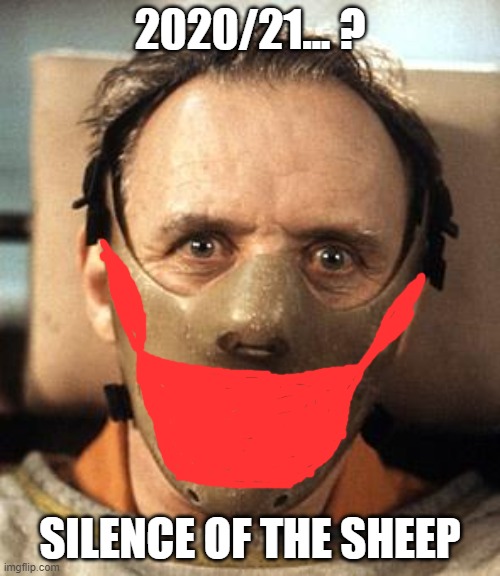 Hannibal Lecter | 2020/21... ? SILENCE OF THE SHEEP | image tagged in hannibal lecter | made w/ Imgflip meme maker