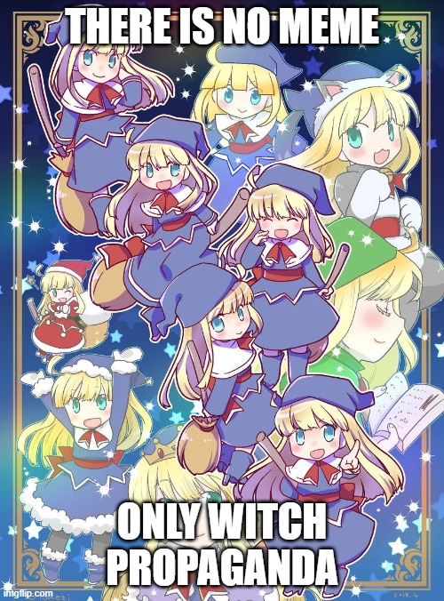 there is no meme | THERE IS NO MEME; ONLY WITCH PROPAGANDA | image tagged in witch,puyo puyo | made w/ Imgflip meme maker