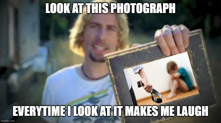 Look At This Photograph |  LOOK AT THIS PHOTOGRAPH; EVERYTIME I LOOK AT IT MAKES ME LAUGH | image tagged in look at this photograph | made w/ Imgflip meme maker