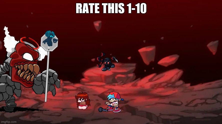 Tricky Phase 6 | RATE THIS 1-10 | image tagged in tricky phase 6 | made w/ Imgflip meme maker