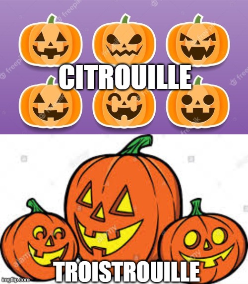 CITROUILLE; TROISTROUILLE | made w/ Imgflip meme maker