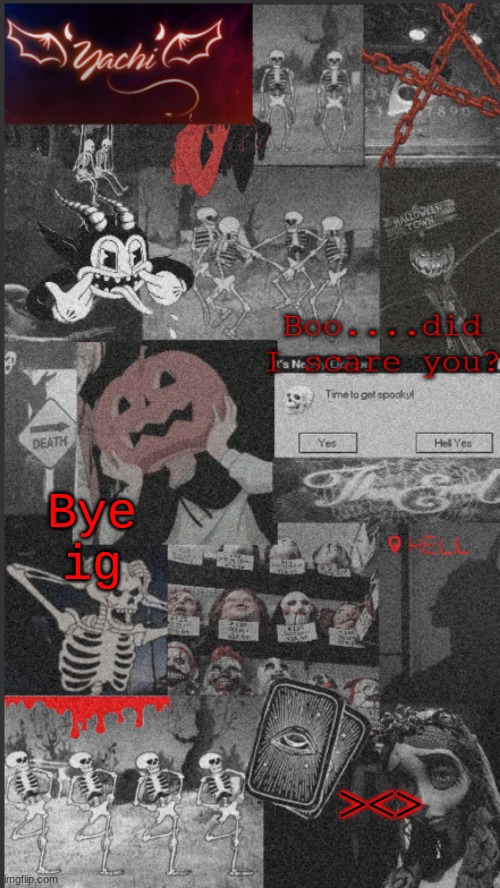 Yachi's "scary" temp | Bye ig; ><> | image tagged in yachi's scary temp | made w/ Imgflip meme maker